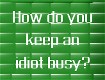 Screenshot of “Busy Idiot”