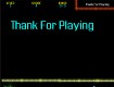 Screenshot of “Thanks For Playing”