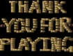 Screenshot of “Thank You For Playing”
